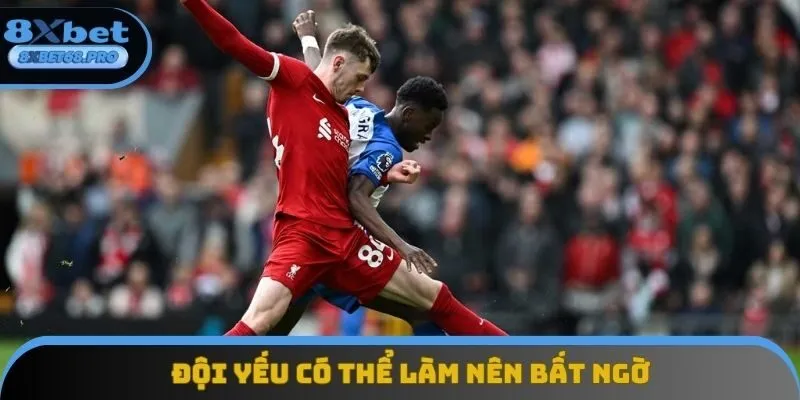 Đội yếu hơn hoàn toàn có thể làm nên bất ngờ nếu họ có nhiều động lực hơn