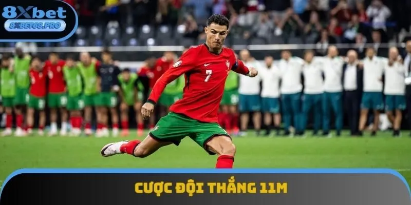 Cược đội thắng 11m chung cuộc