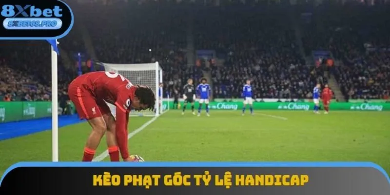 Cược chấp góc vẫn giữ nguyên cách vận hành như ở trong chỉ số bàn thắng